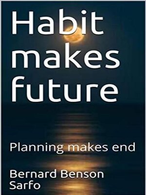cover image of Habit makes future